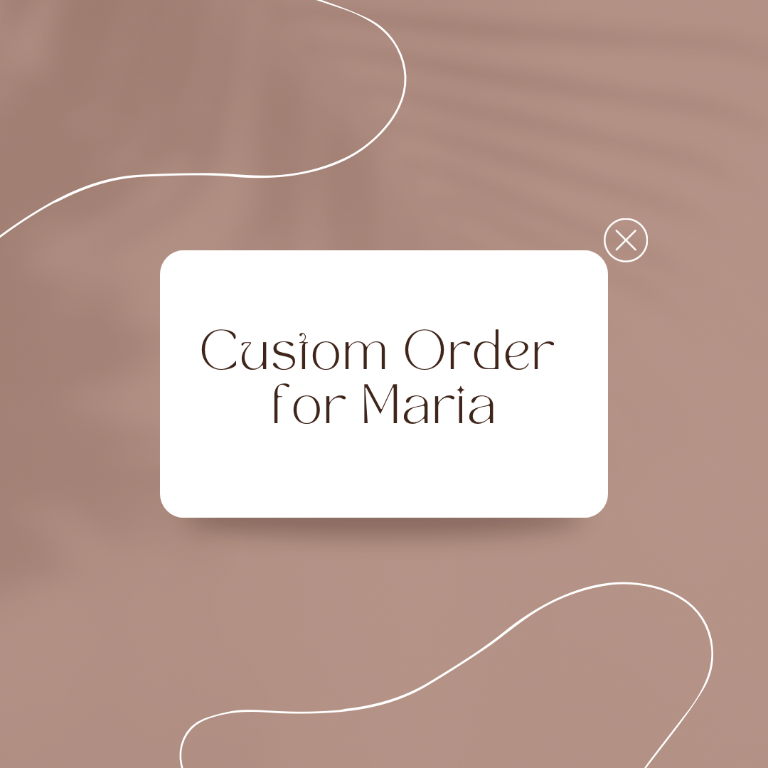 Custom order for Maria