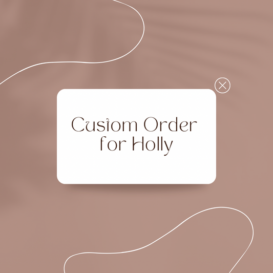 Custom Order for Holly