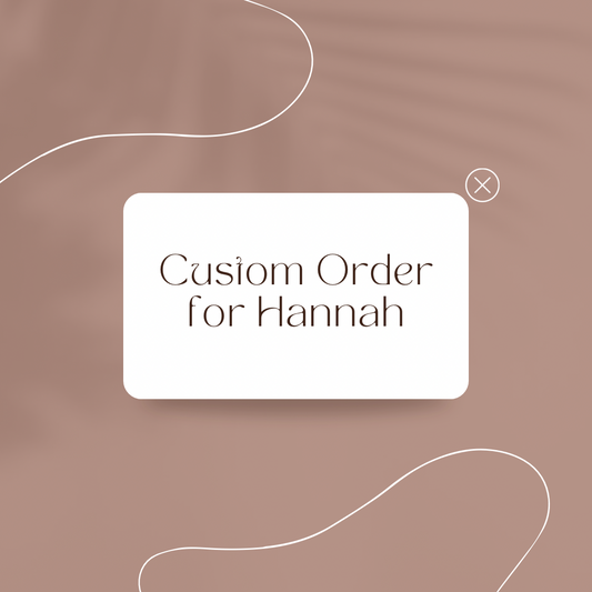 Custom Order for Hannah