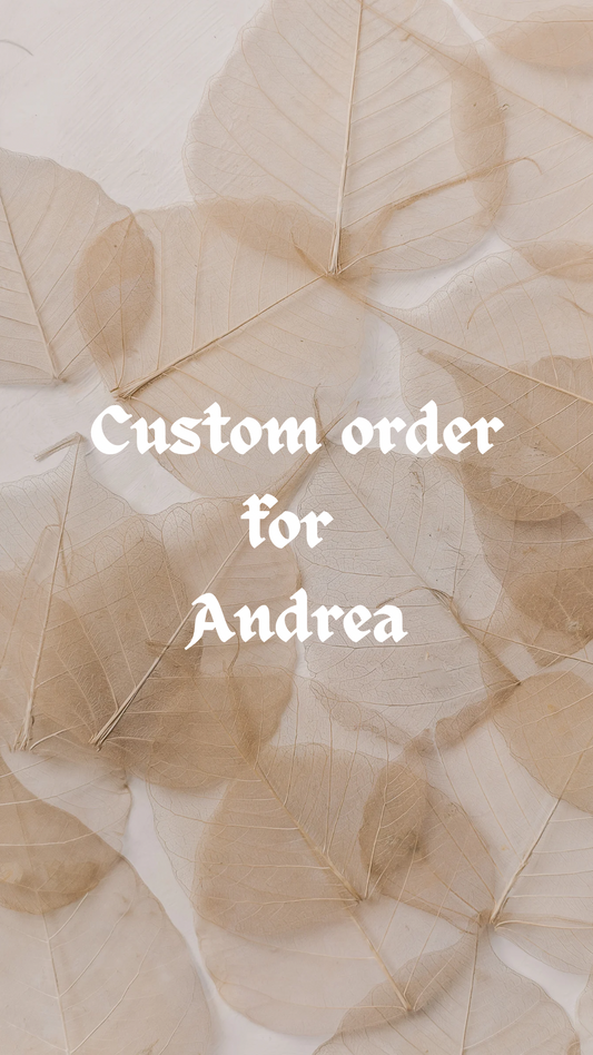 Custom Order for Andrea