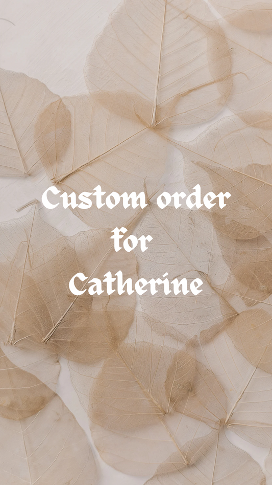 Custom Order for Catherine