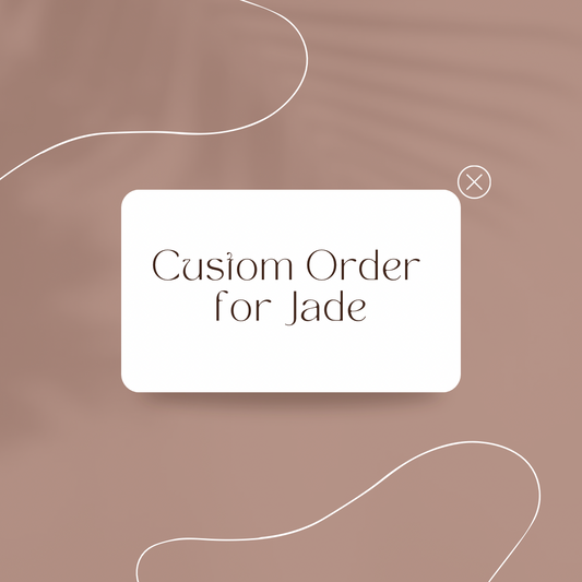 Custom Order for Jade